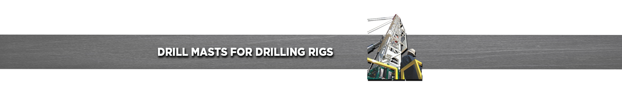 Dragon Drill Masts for Drilling Rigs Dragon Drill Masts for Drilling Rigs
